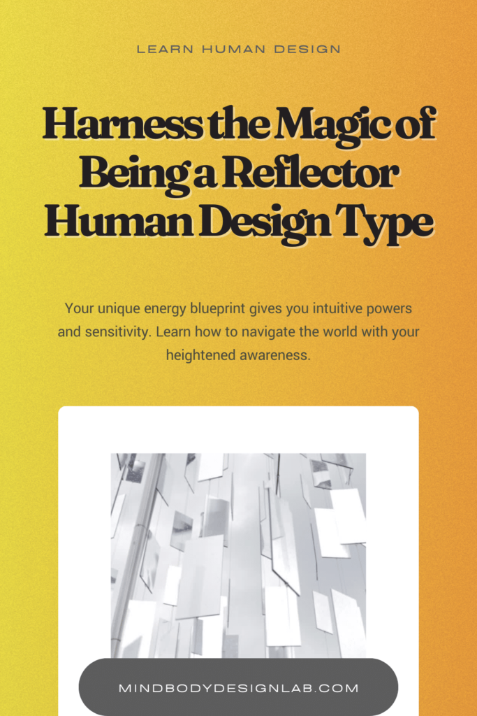 Reflector Human Design Type: The Unique Mirrors of the World